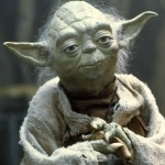 “Do or Do not. There is no try.” -Yoda